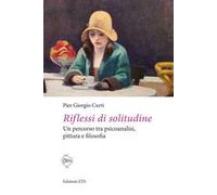 Riflessi di solitudine. Un percorso tra psicoanalisi, pittura e filosofia