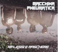 Macchina Pneumatica - Riflessi E Maschere