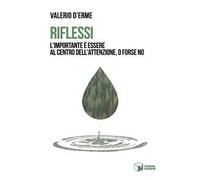 Riflessi. L'importante è essere al centro dell'attenzione, o forse no