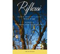 Riflessi. Raccolta di racconti brevi e poesie