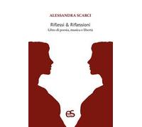 Riflessi & Riflessioni. Libro di poesia, musica e libertà