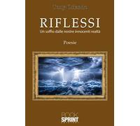 Riflessi. Un soffio dalle nostre innocenti realtà