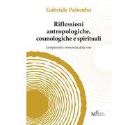 Riflessioni antropologiche cosmologiche e spirituali