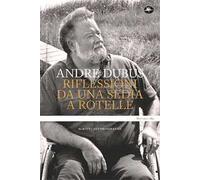 Riflessioni da una sedia a rotelle. Scritti autobiografici
