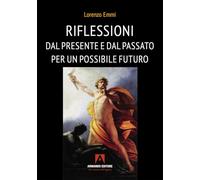 Riflessioni dal presente e dal passato per un possibile futuro