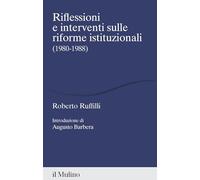 Riflessioni e interventi sulle riforme istituzionali (1980-1988)