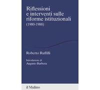 Riflessioni e interventi sulle riforme istituzionali (1980-1988)
