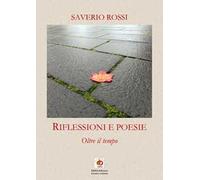 Riflessioni e poesie. Oltre il tempo. Nuova ediz.