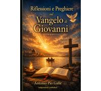 Riflessioni e preghiere sul Vangelo di Giovanni