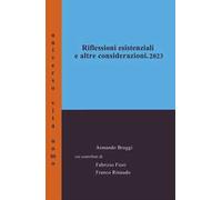 Riflessioni esistenziali ed altre considerazioni. 2023