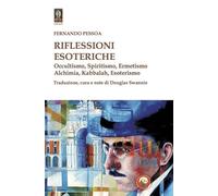 Riflessioni esoteriche. Occultismo, Spiritismo, Ermetismo, Alchimia, Kabbalah, Esoterismo
