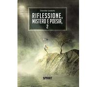Riflessioni mistero e poesia. Vol. 2