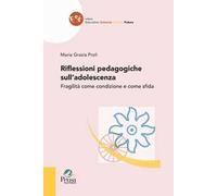 Riflessioni pedagogiche sull'adolescenza. Fragilità come condizione e come sfida