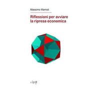 Riflessioni per avviare la ripresa economica