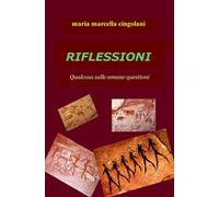 Riflessioni. Qualcosa sulle umane questioni