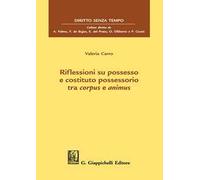 Riflessioni su possesso e costituto possessorio tra corpus e animus