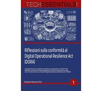 Riflessioni sugli impatti del Digital Operational Resilience Act (DORA): Una prospettiva metodologica e operativa nella gestione dei rischi ICT e Cyber