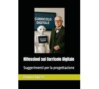 Riflessioni sul Curricolo Digitale: Progettazione, Quadri di Riferimento e Modelli Applicativi