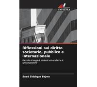 Riflessioni sul diritto societario, pubblico e internazionale: Raccolta di saggi di studenti universitari e di specializzazione