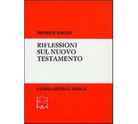 Riflessioni sul Nuovo Testamento - Schlier Heinrich