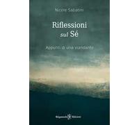 Riflessioni sul Sé. Appunti di una viandante