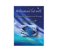 Riflessioni sul Web di Marcello Massalin, 2022, Youcanprint