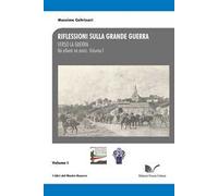 Riflessioni sulla Grande Guerra. Vol. 1: Verso la guerra. Né alleati né amici.