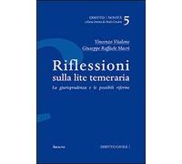 Riflessioni sulla lite temeraria. La giurisprudenza e le possibili riforme