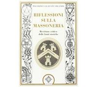 Riflessioni sulla massoneria. Revisione critica delle fonti storiche