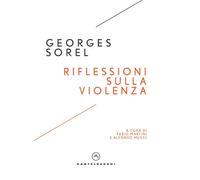 RIFLESSIONI SULLA VIOLENZA - Sorel Georges - 2024 - Castelvecchi