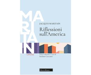 Riflessioni sull'America. Ediz. ampliata - Maritain Jacques