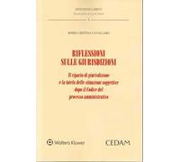 Riflessioni sulle giurisdizioni. Il riparto di giurisdizione e la tutela delle situazioni soggettive dopo il codice del processo amministrativo