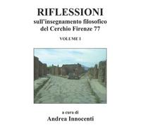 RIFLESSIONI sull'insegnamento filosofico del Cerchio Firenze 77 VOLUME I