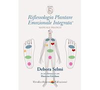 Riflessologia plantare emozionale integrata. Manuale pratico