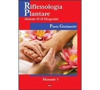 Riflessologia plantare. Metodo W. H. Fitzgerald