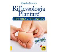 Riflessologia plantare. Teoria e tecnica