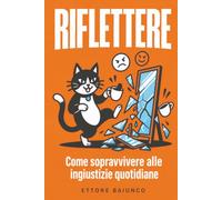 Riflettere: Come sopravvivere alle ingiustizie quotidiane