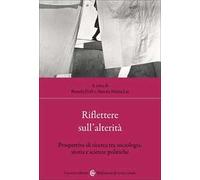 Riflettere sull'alterità. Prospettive di ricerca tra sociologia, storia e scienze politiche