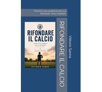 RIFONDARE IL CALCIO: Perché il vero problema non è la Nazionale. Sono i bambini.
