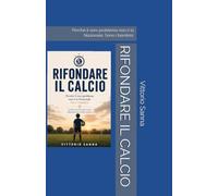 RIFONDARE IL CALCIO: Perché il vero problema non è la Nazionale. Sono i bambini.