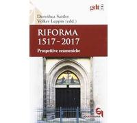 Riforma 1517-2017. Prospettive ecumeniche