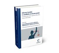 Riforma Cartabia. Le modifiche al sistema penale. Vol. 1: Il procedimento penale mtra efficienza, digitalizzazione e garanzie partecipative