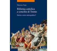 Riforma cattolica e concilio di Trento. Storia o mito storiografico? - Fir...
