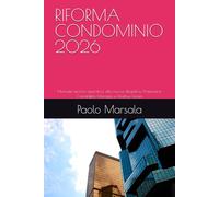 RIFORMA CONDOMINIO 2026: Manuale tecnico-operativo alla nuova disciplina: Professione, Contabilità, Morosità, e Direttive Green