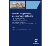 Riforma del processo e controversie di lavoro. Con approfondimenti sul giudizio di cassazione