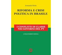 Riforma e crisi politica in Brasile. I conflitti di classe nei governi del PT