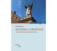 Riforma e profezia. Letture di Girolamo Savonarola nell'Ottocento italiano...