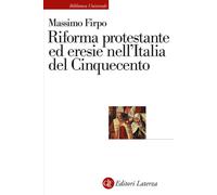 Riforma protestante ed eresie nell’Italia del Cinquecento - 2022