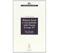Riforme fiscali e crisi politiche nella Francia di Luigi XV. Dalla "Taille tarif
