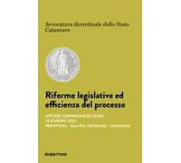 Libri Riforme Legislative Ed Efficienza Del Processo. Atti Del Convegno Di Studi